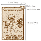 Tinplate Sign Poster, Vertical, for Home Wall Decoration, Rectangle with Word Some People Meditate I Smoke Cigars And Drink Whiskey, Skeleton Pattern, 300x200x0.5mm