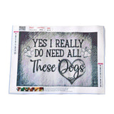Globleland 5D DIY Diamond Painting Family Theme Canvas Kits, Word YES I REALLY DO NEED ALL These Dogs, with Resin Rhinestones, Diamond Sticky Pen, Tray Plate and Glue Clay, Paw Print, 30x40x0.02cm, 2Set/Pack