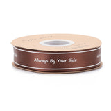 2 Roll Polyester Grosgrain Ribbons, with Word Always By Your Side, for Gifts Wrapping Party, Saddle Brown, 1 inch(25mm), 45m/Roll